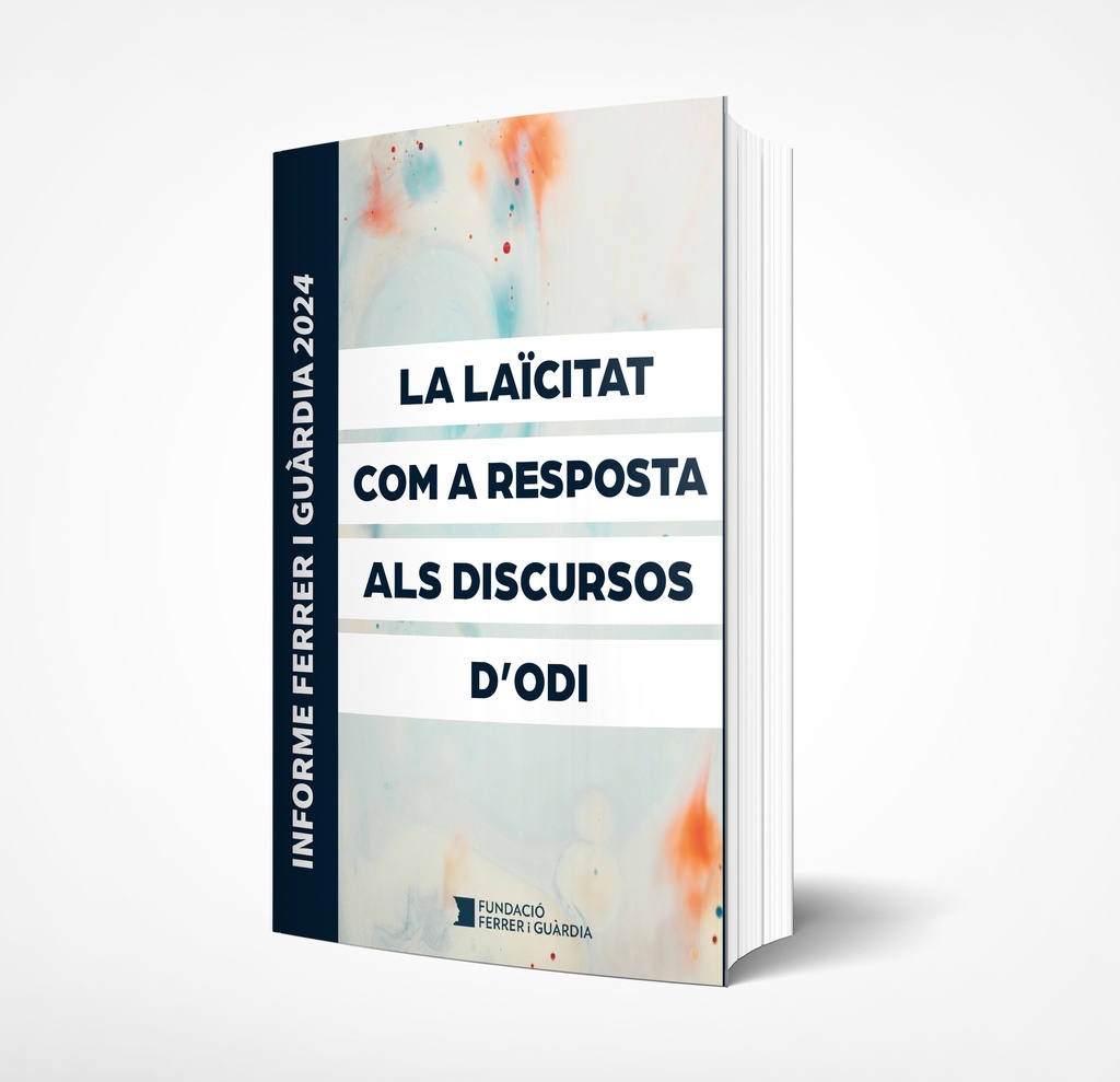 Informe Ferrer i Guàrdia 2024. La laïcitat com a resposta als discursos d’odi