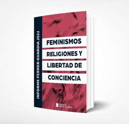 Informe FiG 2021. Feminismos, religiones y libertad de conciencia